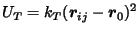 $\displaystyle U_T = k_T ({\boldsymbol{r}}_{ij} - {\boldsymbol{r}}_0)^2$