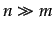 $n\gg m$