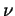 $\nu$