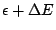 $\epsilon + \Delta E$