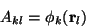 \begin{displaymath}A_{kl} = \phi_k({\mathbf r}_l)
\end{displaymath}