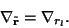 \begin{displaymath}\nabla_{\tilde{{\mathbf r}}} = \nabla_{r_l}.
\end{displaymath}