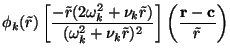 $\displaystyle \phi_k(\tilde{r}) \left[ \frac{ -\tilde{r}(2\omega_k^2 + \nu_k
\t...
...k \tilde{r})^2} \right] \left(\frac{{\mathbf r}-
{\mathbf c}}{\tilde{r}}\right)$
