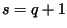 $ s=q+1$