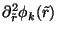 $\displaystyle \partial^2_{\tilde{r}} \phi_k(\tilde{r})$