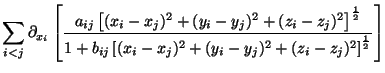 $\displaystyle \sum_{i<j}\partial_{x_i} \left[\frac{a_{ij} \left[(x_i - x_j)^2 +...
...left[(x_i - x_j)^2 +
(y_i - y_j)^2+ (z_i - z_j)^2\right]^{\frac{1}{2}}} \right]$