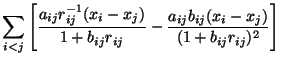 $\displaystyle \sum_{i<j} \left[ \frac{a_{ij} r_{ij}^{-1}(x_i - x_j)}{1 +
b_{ij}r_{ij}} - \frac{a_{ij} b_{ij}(x_i - x_j)}{(1 +
b_{ij} r_{ij})^2}
\right]$