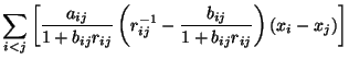 $\displaystyle \sum_{i<j} \left[ \frac{a_{ij}}{1 + b_{ij}r_{ij}} \left(r_{ij}^{-1} -
\frac{b_{ij}}{1 + b_{ij}r_{ij}} \right)(x_i - x_j) \right]$