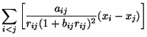 $\displaystyle \sum_{i<j} \left[\frac{a_{ij}}{r_{ij}(1 + b_{ij}r_{ij})^2} (x_i
- x_j) \right]$