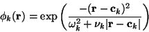 \begin{displaymath}\phi_k({\mathbf r}) = \exp \left(\frac{-({\mathbf r}- {\mathb...
...mega_k^2 +
\nu_k \vert {\mathbf r}- {\mathbf c}_k\vert}\right)
\end{displaymath}