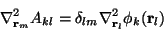 \begin{displaymath}\nabla_{{\mathbf r}_m}^2 A_{kl} = \delta_{lm} \nabla^2_{{\mathbf r}_l} \phi_k({\mathbf r}_{l})
\end{displaymath}