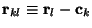 ${\mathbf r}_{kl} \equiv
{\mathbf r}_l - {\mathbf c}_k$