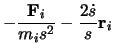 $\displaystyle -\frac{\mathbf{F}_i}{m_i s^2}- \frac{2\dot s}{s}\mathbf{r}_i$
