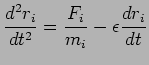 $\displaystyle \frac{d^2r_i}{dt^2}=\frac{F_i}{m_i} - \epsilon \frac{dr_i}{dt}
$