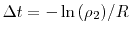 $ \Delta t = -\ln{(\rho_2)}/R$